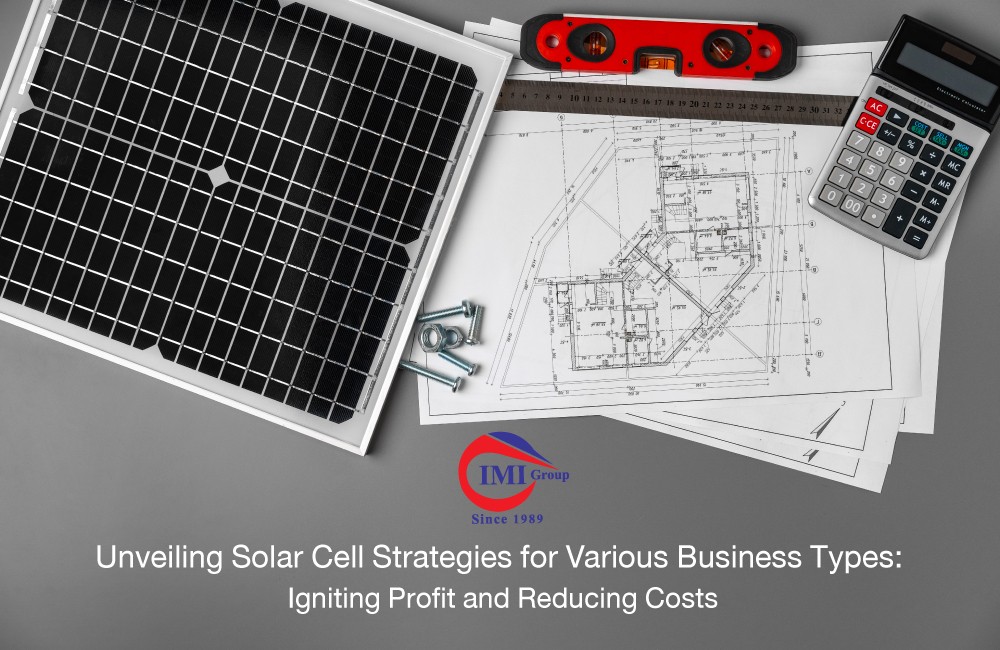 Unveiling Solar Cell Strategies for Various Business Types: Igniting Profit and Reducing Costs